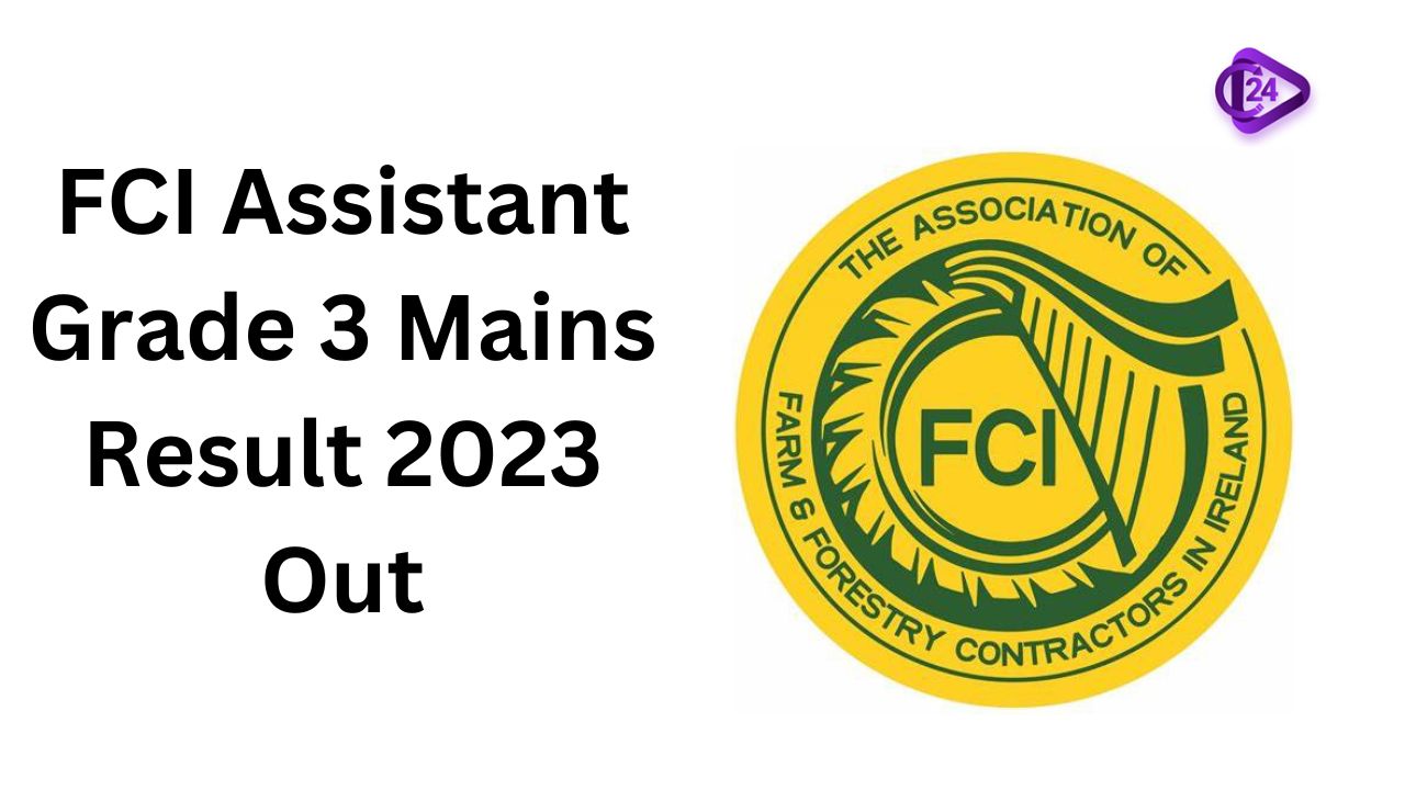 FCI Assistant Grade 3 Mains Result 2023 Out 