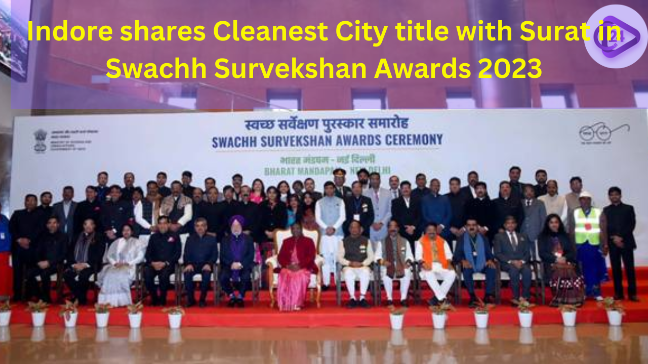 Indore shares Cleanest City title with Surat in Swachh Survekshan Awards 2023 