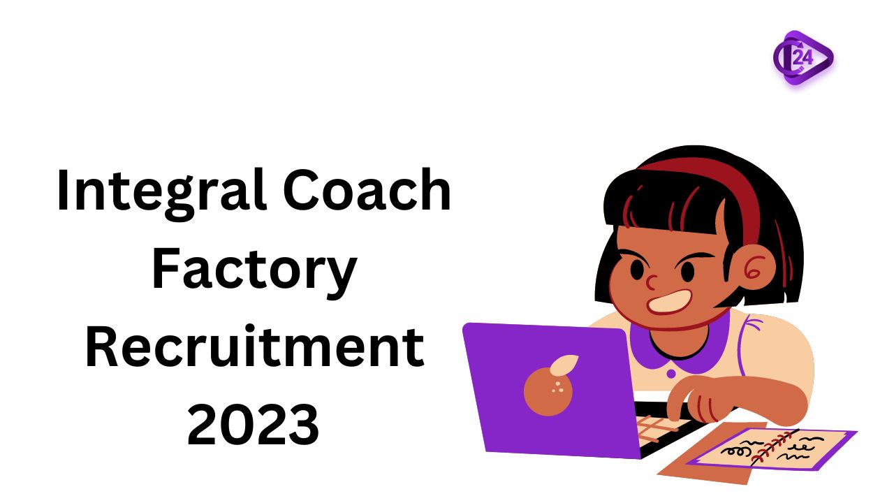 Integral Coach Factory Recruitment 2023   