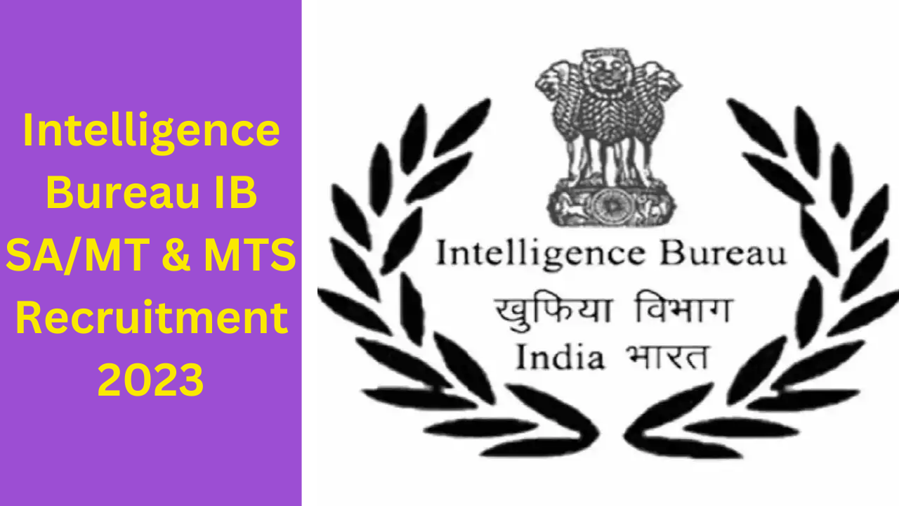 Intelligence Bureau IB SA/MT & MTS Recruitment 2023 