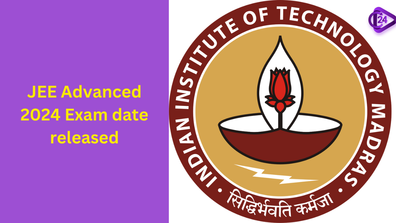 JEE Advanced 2024 Exam date released 