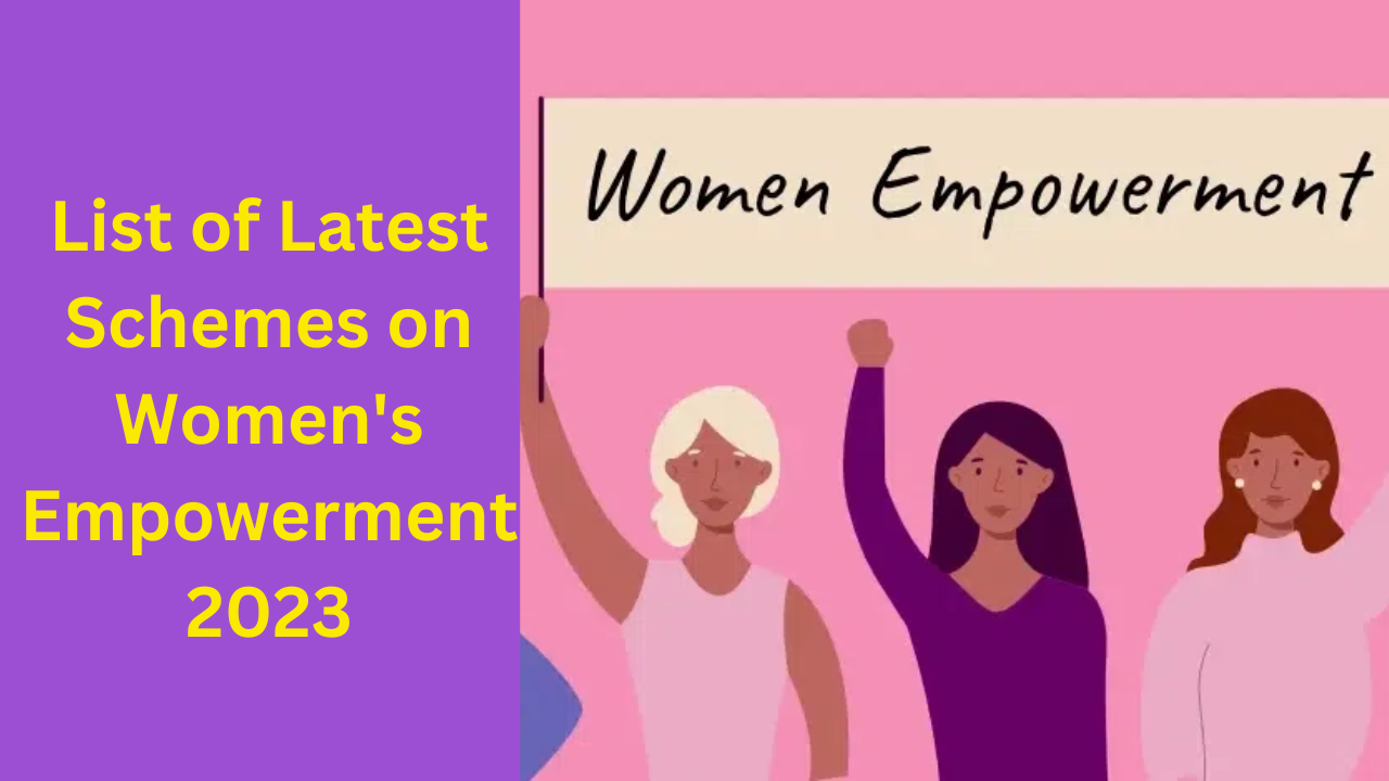 List of Latest Schemes on Women's Empowerment 2023 