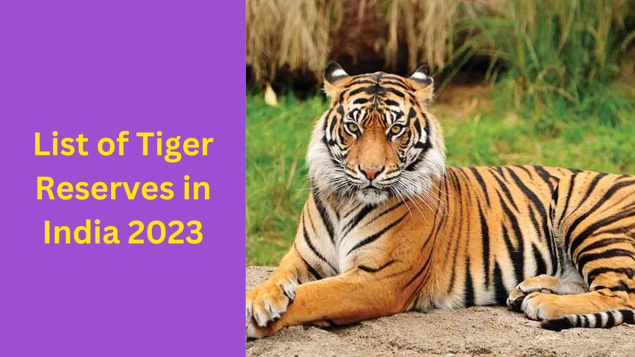 List of Tiger Reserves in India 2023 