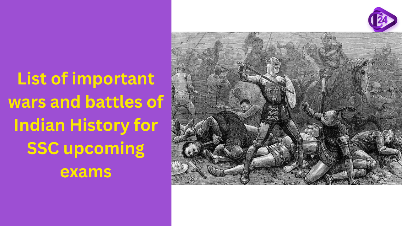 List of important wars and battles of Indian History for SSC upcoming exams 