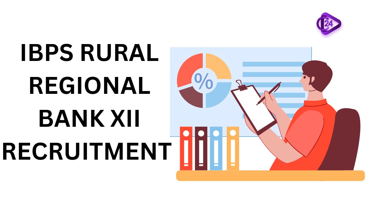 IBPS RURAL REGIONAL BANK XII RECRUITMENT 2023 