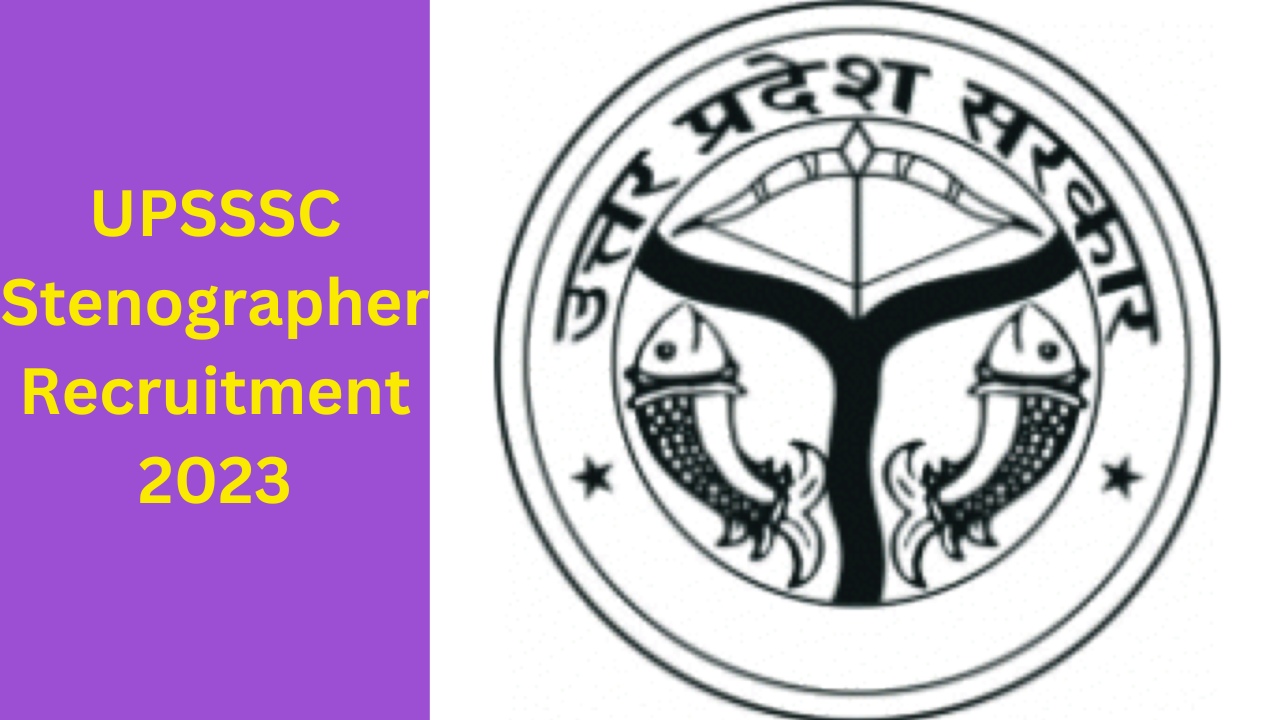 UPSSSC Stenographer Recruitment 2023 