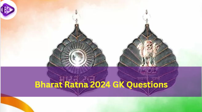 Bharat Ratna 2024 GK Questions 