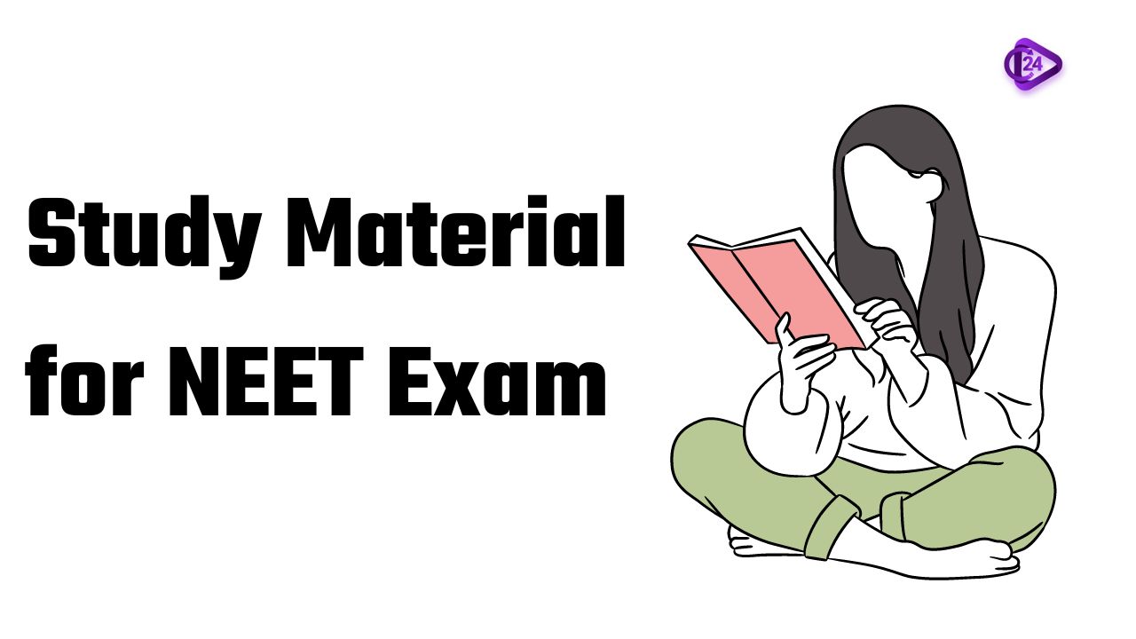Study Material for NEET Exam 2024