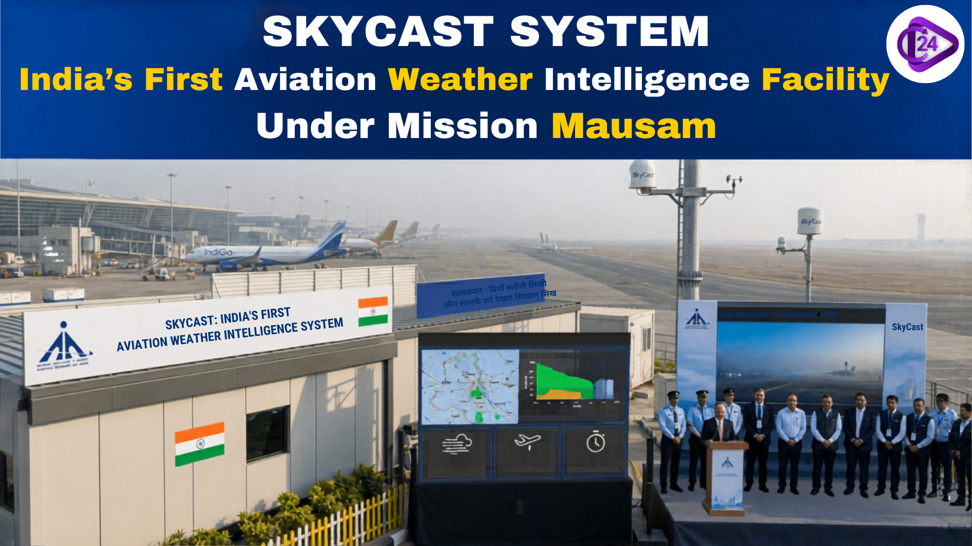 SkyCast System India’s First Aviation Weather Intelligence Facility Under Mission Mausam