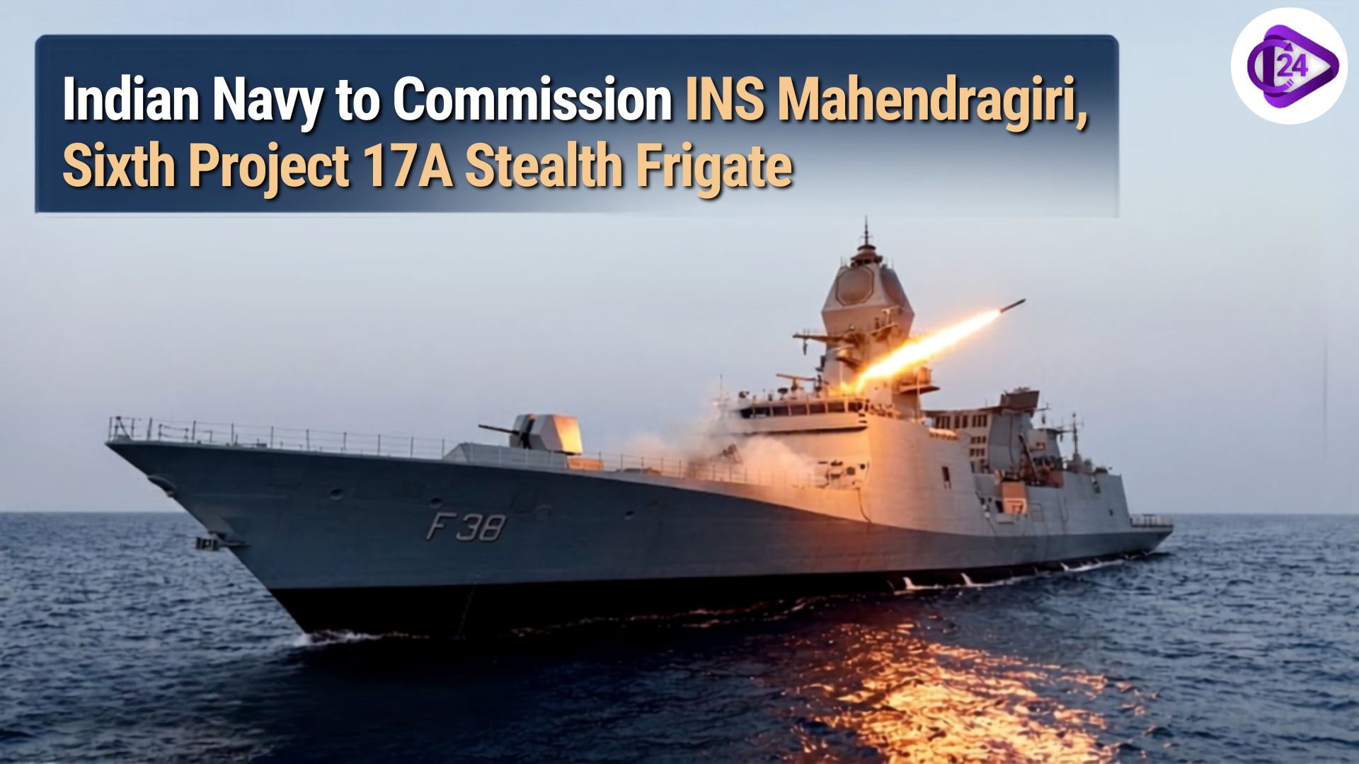 Indian Navy to Commission INS Mahendragiri, Sixth Project 17A Stealth Frigate