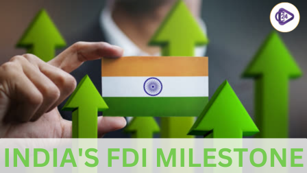 India Achieves $1 Trillion FDI Milestone