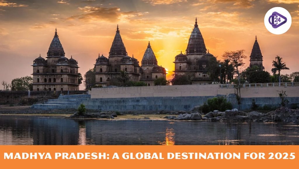 Madhya Pradesh Named a Global Destination for 2025