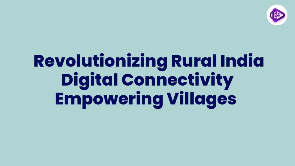 India's Rural Connectivity Revolution