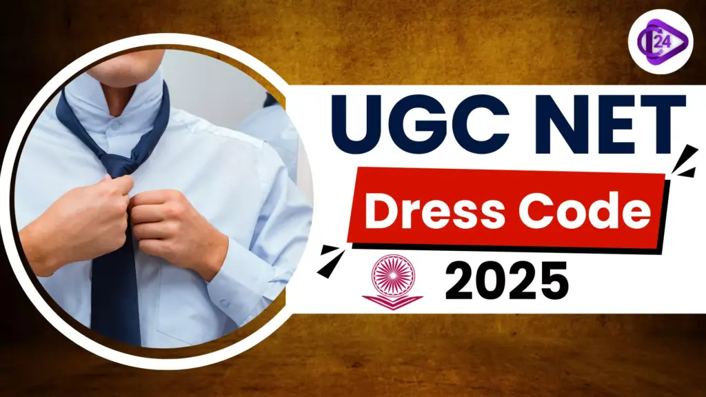 UGC NET Dress Code 2025