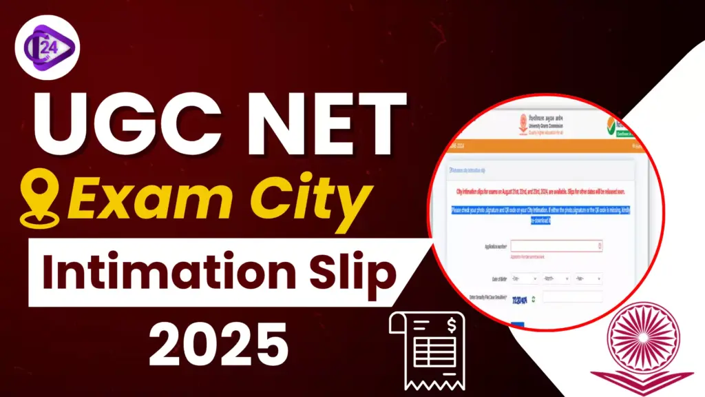 UGC NET Exam City Intimation Slip 2025