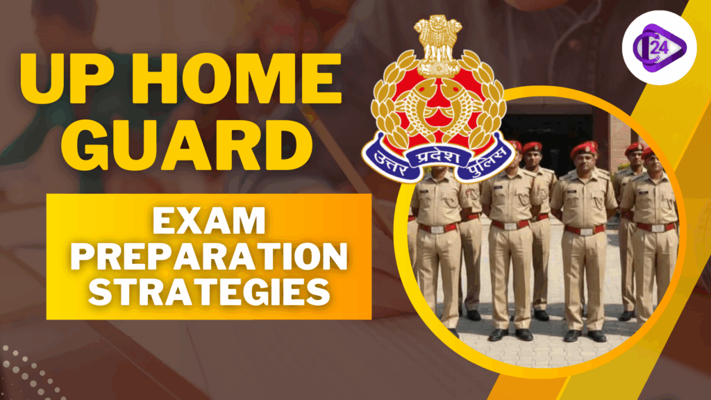 UP Home Guard Exam Preparation Strategies