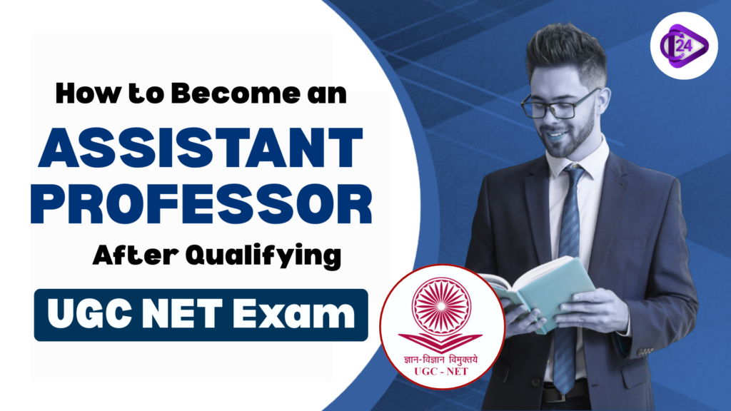How to Become an Assistant Professor After Qualifying UGC NET Exam