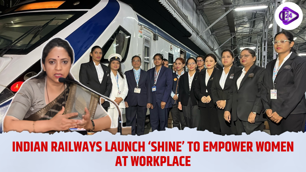 Indian Railways Launch ‘SHINE’ to Empower Women at Workplace